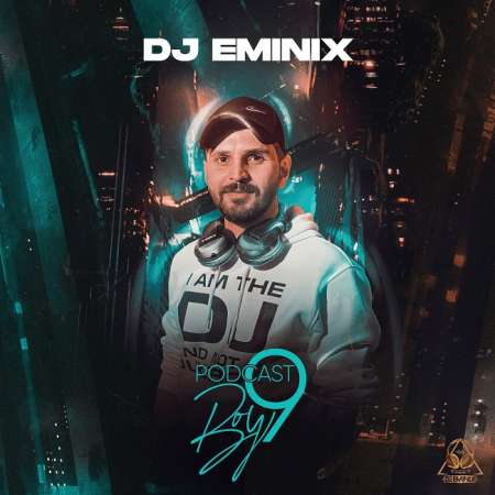Dj Eminix – Boy 9 ( Podcast )